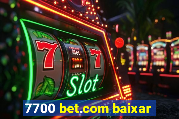 7700 bet.com baixar